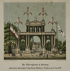 Ehrenpforte am Herdentor zum Empfang von König Wilhelm I. von Preußen sowie Otto von Bismarck und anderer Fürsten in Bremen 1869