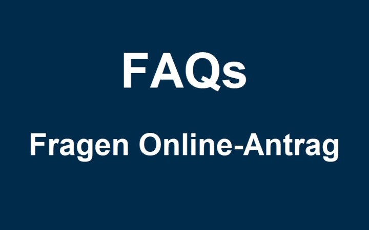 FAQs - Fragen zum Online-Antrag