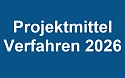 Projektmittelverfahren 2026